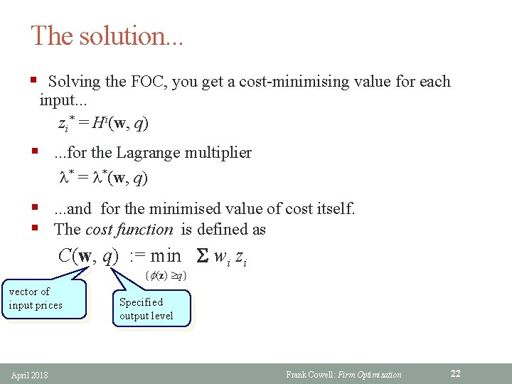 The solution. . . § Solving the FOC, you get a cost-minimising value for