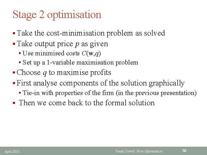 Stage 2 optimisation § Take the cost-minimisation problem as solved § Take output price