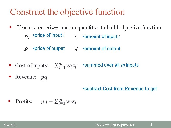 Construct the objective function § Use info on prices and on quantities to build