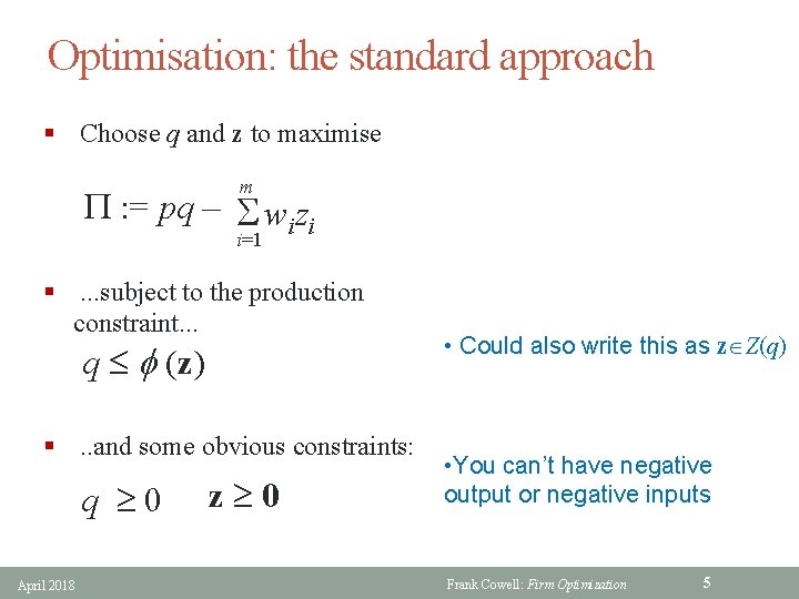 Optimisation: the standard approach § Choose q and z to maximise m P :