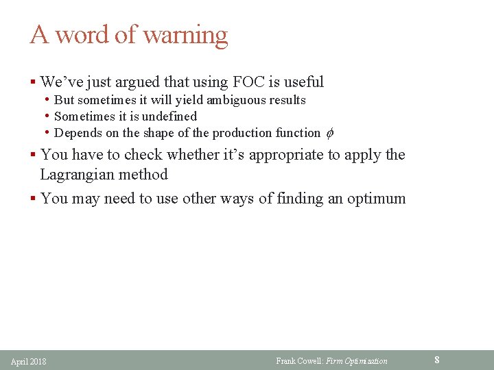 A word of warning § We’ve just argued that using FOC is useful •