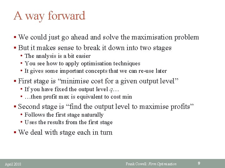 A way forward § We could just go ahead and solve the maximisation problem
