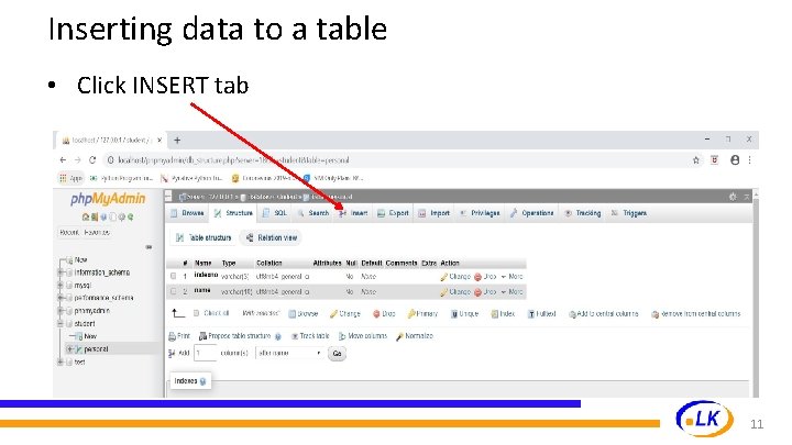 Inserting data to a table • Click INSERT tab 11 Inserting data to a table • Click INSERT tab 11