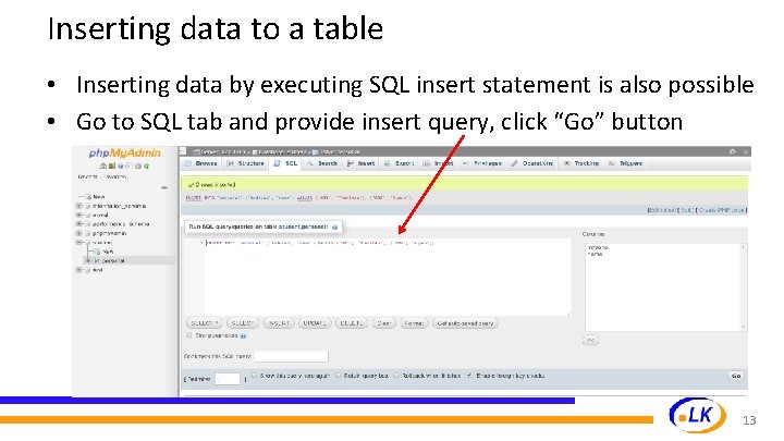Inserting data to a table • Inserting data by executing SQL insert statement is Inserting data to a table • Inserting data by executing SQL insert statement is