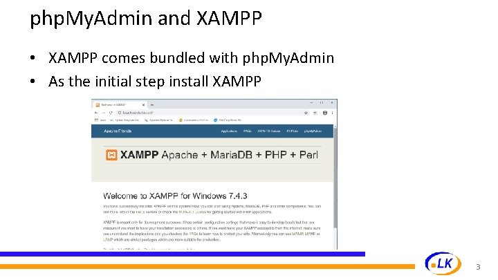php. My. Admin and XAMPP • XAMPP comes bundled with php. My. Admin • php. My. Admin and XAMPP • XAMPP comes bundled with php. My. Admin •
