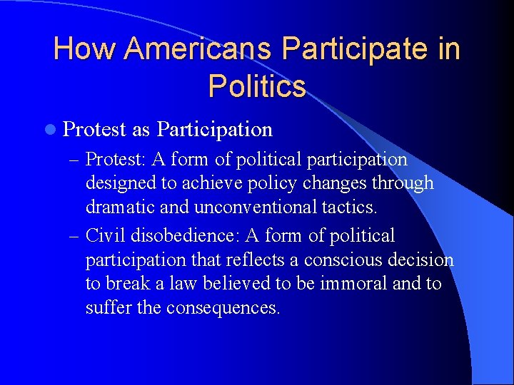 How Americans Participate in Politics l Protest as Participation – Protest: A form of