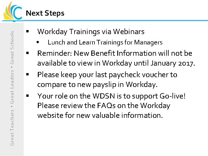 Great Teachers Great Leaders Great Schools Next Steps § Workday Trainings via Webinars §