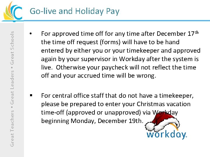 Great Teachers Great Leaders Great Schools Go-live and Holiday Pay • For approved time