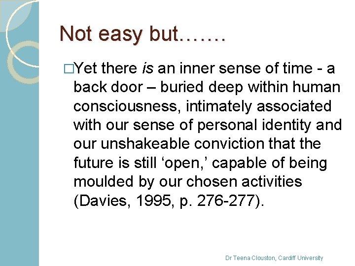Not easy but……. �Yet there is an inner sense of time - a back
