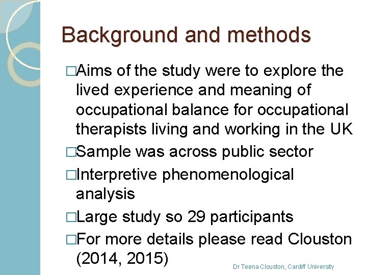 Background and methods �Aims of the study were to explore the lived experience and