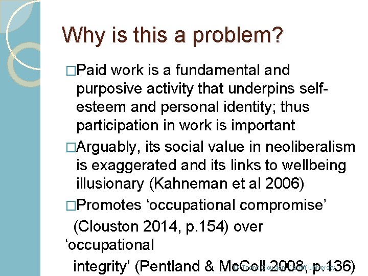 Why is this a problem? �Paid work is a fundamental and purposive activity that