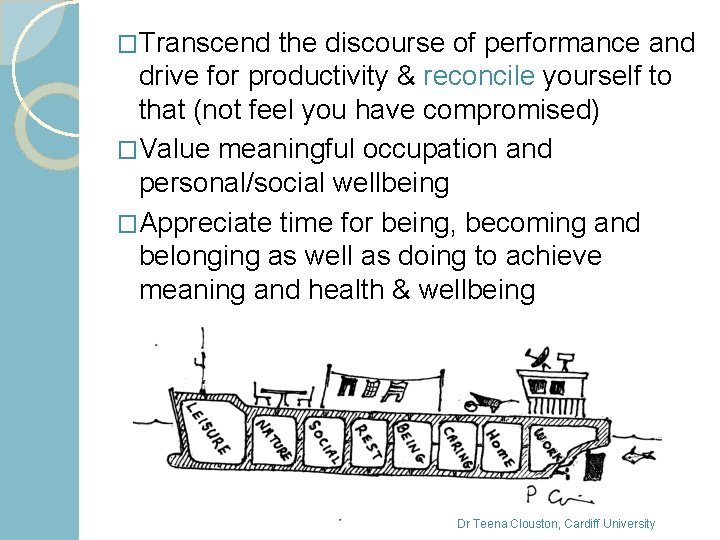 �Transcend the discourse of performance and drive for productivity & reconcile yourself to that
