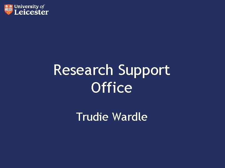 Research Support Office Trudie Wardle 