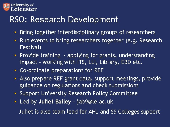 RSO: Research Development • Bring together interdisciplinary groups of researchers • Run events to