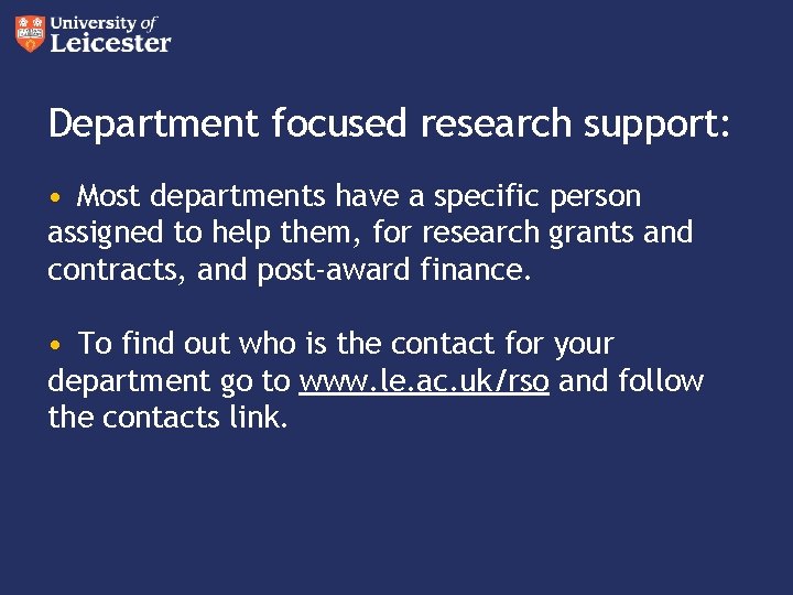 Department focused research support: • Most departments have a specific person assigned to help