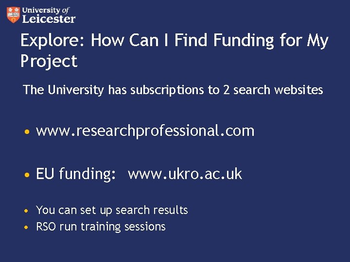 Explore: How Can I Find Funding for My Project The University has subscriptions to