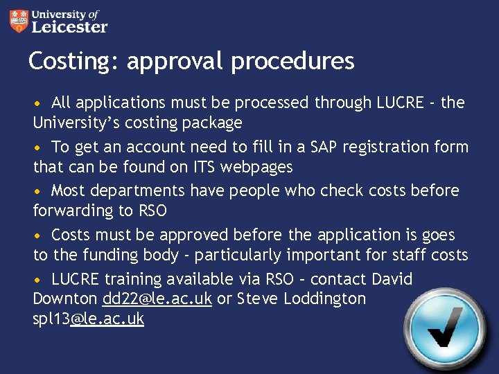 Costing: approval procedures • All applications must be processed through LUCRE - the University’s