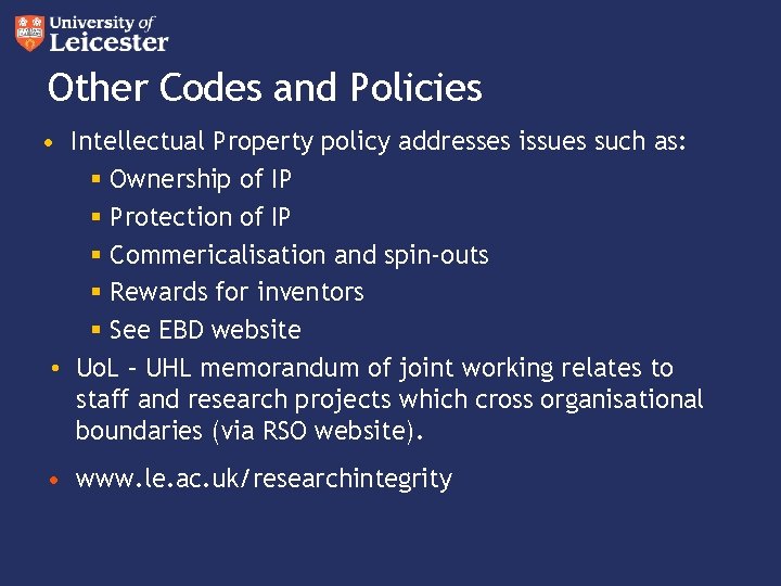 Other Codes and Policies • Intellectual Property policy addresses issues such as: § Ownership
