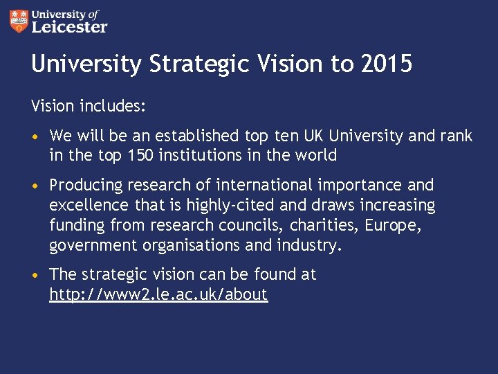 University Strategic Vision to 2015 Vision includes: • We will be an established top