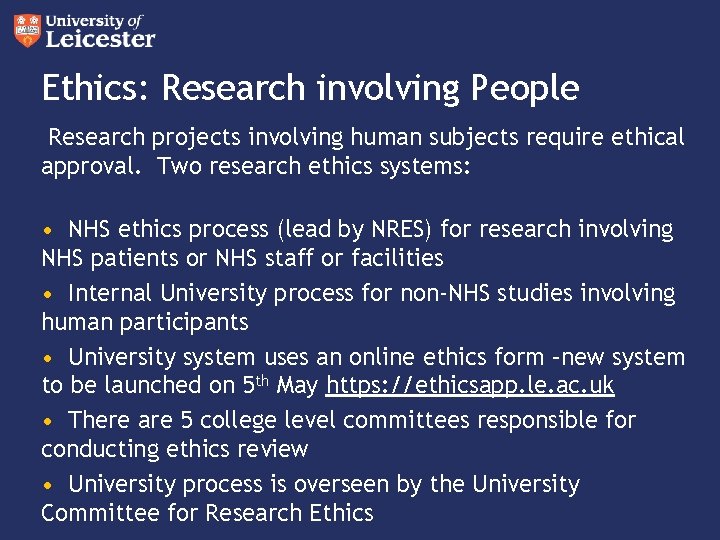 Ethics: Research involving People Research projects involving human subjects require ethical approval. Two research