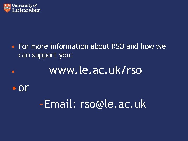  • For more information about RSO and how we can support you: •