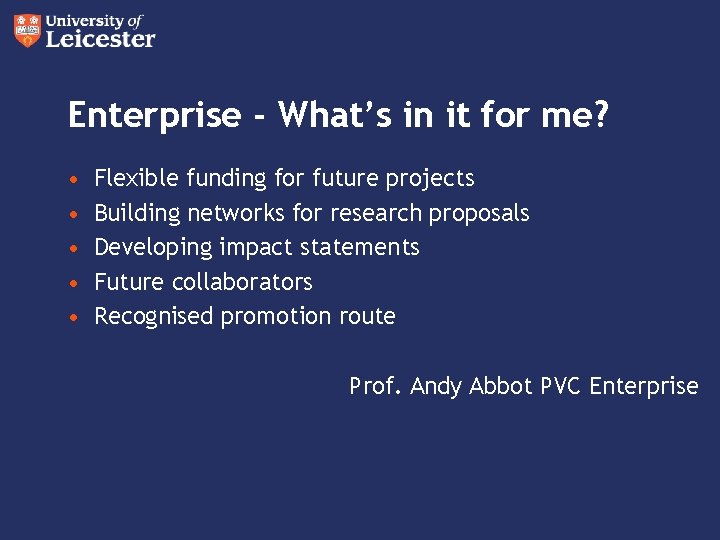 Enterprise - What’s in it for me? • • • Flexible funding for future