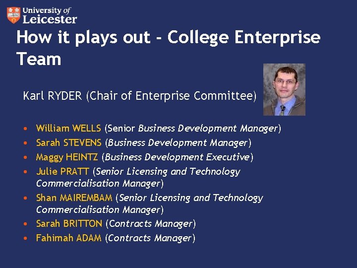 How it plays out - College Enterprise Team Karl RYDER (Chair of Enterprise Committee)