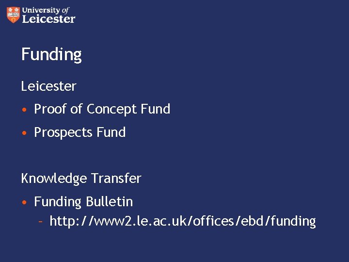 Funding Leicester • Proof of Concept Fund • Prospects Fund Knowledge Transfer • Funding