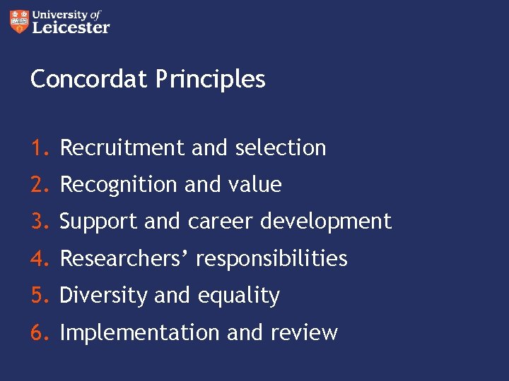 Concordat Principles 1. Recruitment and selection 2. Recognition and value 3. Support and career