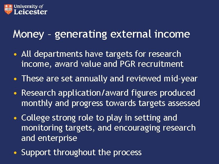 Money – generating external income • All departments have targets for research income, award