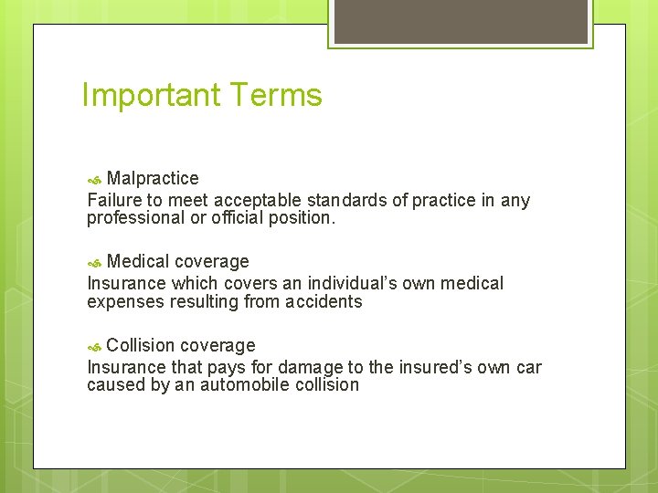 Important Terms Malpractice Failure to meet acceptable standards of practice in any professional or