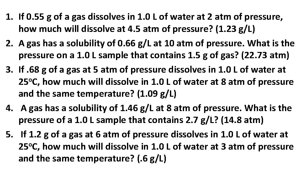 1. If 0. 55 g of a gas dissolves in 1. 0 L of