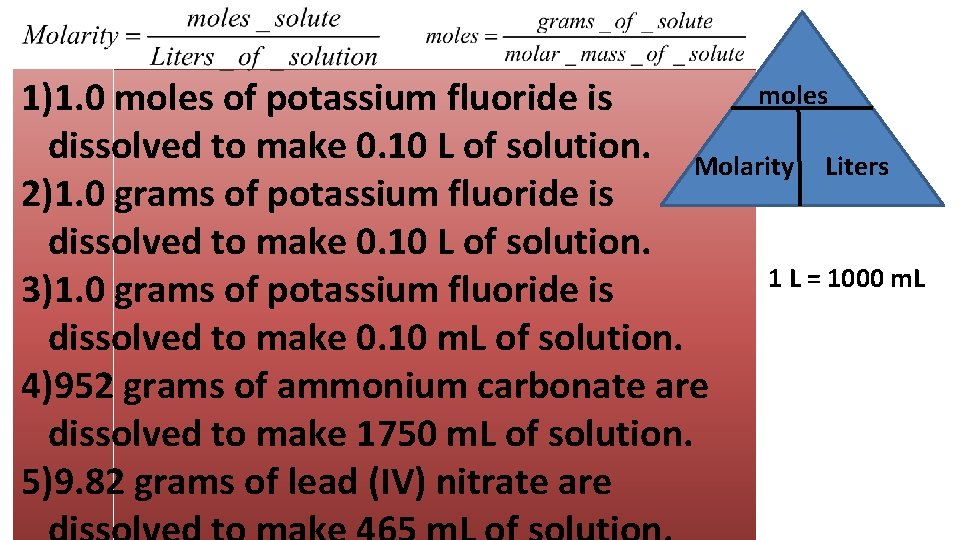 1)1. 0 moles of potassium fluoride is moles dissolved to make 0. 10 L