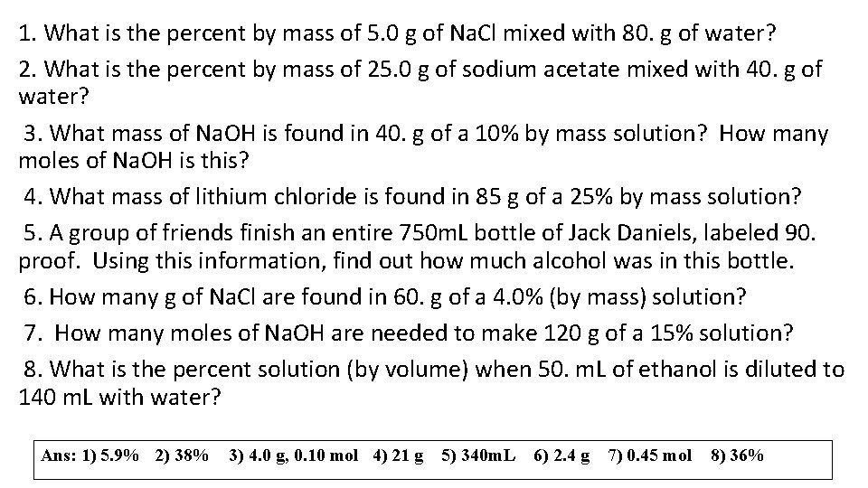 1. What is the percent by mass of 5. 0 g of Na. Cl