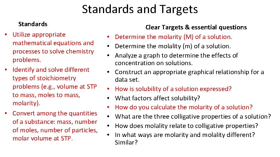Standards and Targets Standards • Utilize appropriate mathematical equations and processes to solve chemistry