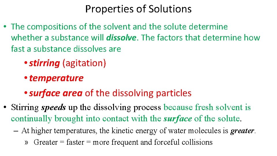 Properties of Solutions • The compositions of the solvent and the solute determine whether