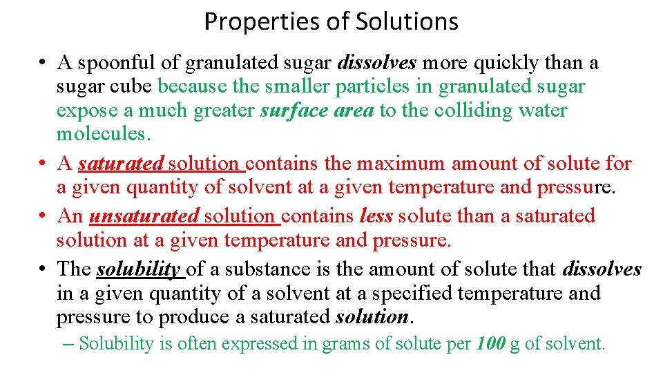 Properties of Solutions • A spoonful of granulated sugar dissolves more quickly than a