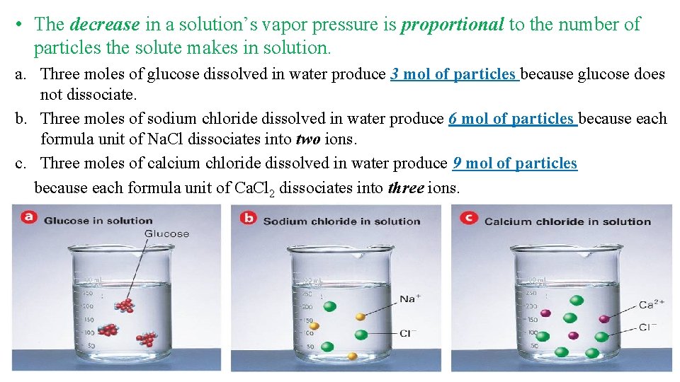  • The decrease in a solution’s vapor pressure is proportional to the number