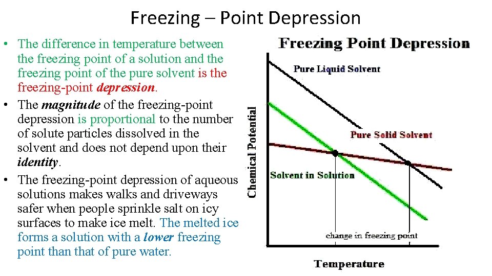 Freezing – Point Depression • The difference in temperature between the freezing point of