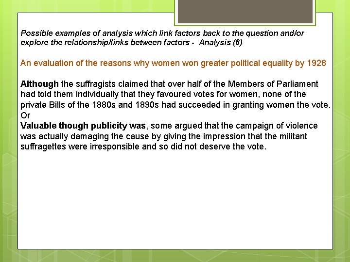 Possible examples of analysis which link factors back to the question and/or explore the