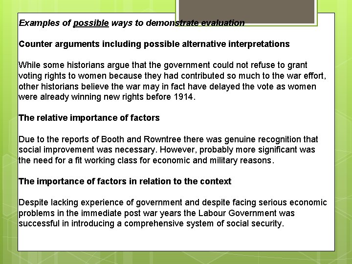 Examples of possible ways to demonstrate evaluation Counter arguments including possible alternative interpretations While