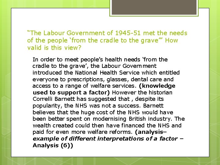 “The Labour Government of 1945 -51 met the needs of the people ‘from the