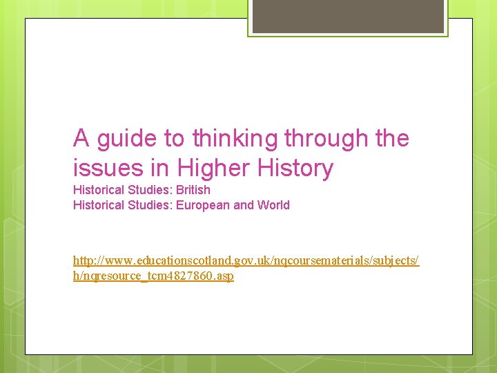 A guide to thinking through the issues in Higher History Historical Studies: British Historical