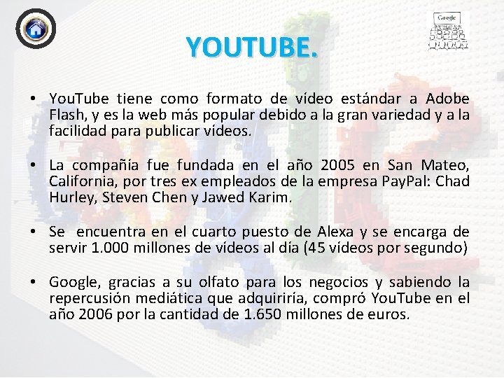 YOUTUBE. • You. Tube tiene como formato de vídeo estándar a Adobe Flash, y