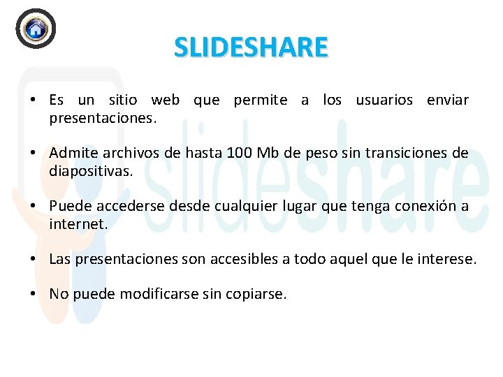 SLIDESHARE • Es un sitio web que permite a los usuarios enviar presentaciones. •