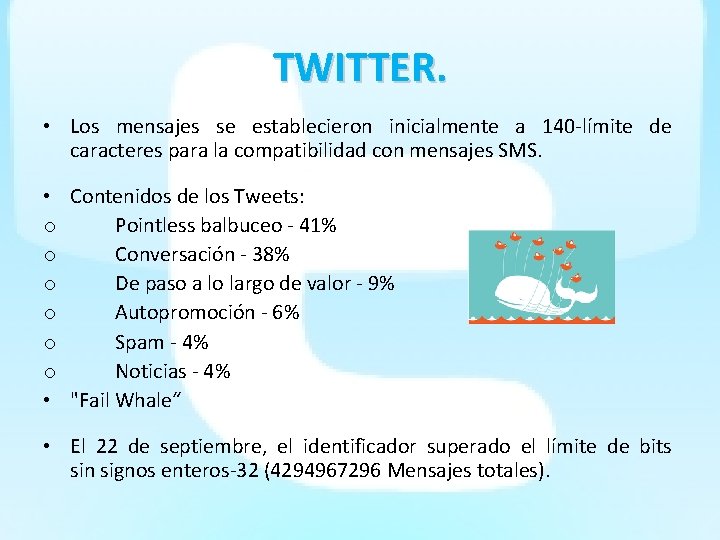 TWITTER. • Los mensajes se establecieron inicialmente a 140 -límite de caracteres para la