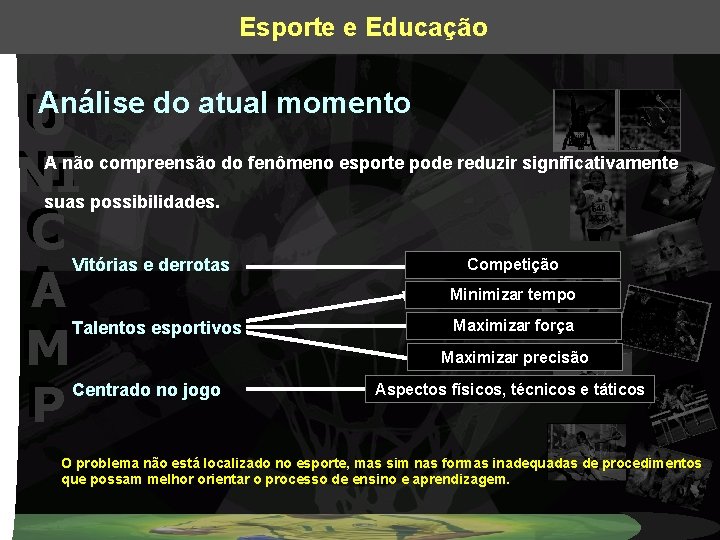 Esporte e Educação U U NI NI C C A A M M P