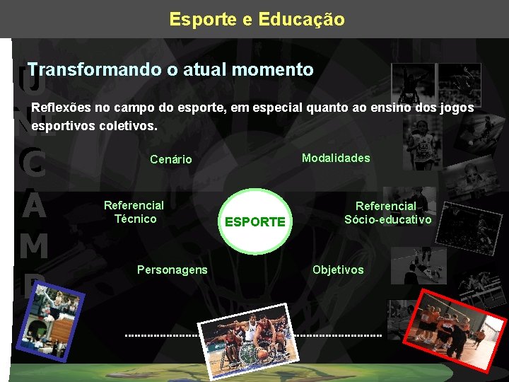 Esporte e Educação U U NI NI C C A A M M P