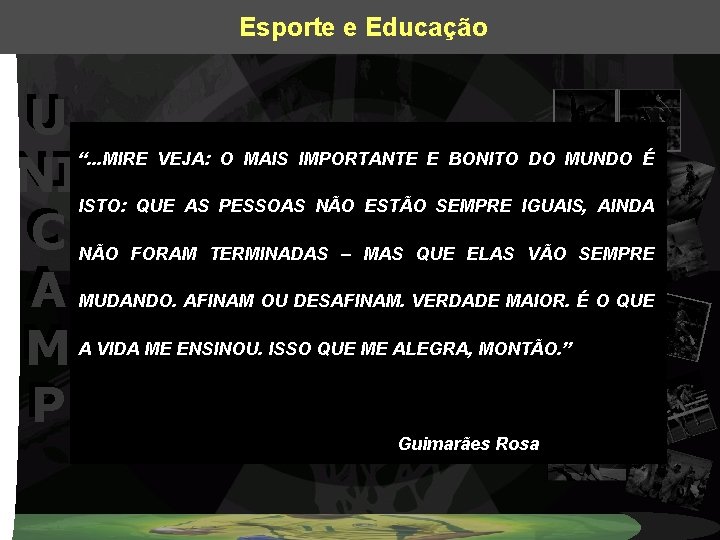 Esporte e Educação U U NI NI C C A A M M P