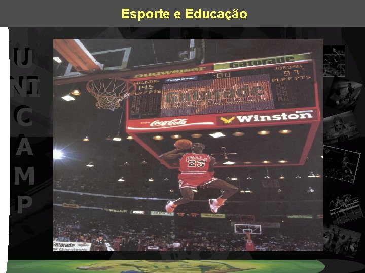 Esporte e Educação U U NI NI C C A A M M P